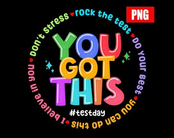 Test Day Teacher PNG: You Got This Sublimation Design (Digital Download)