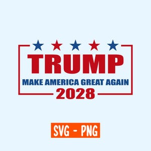 Trump 2028 Trump For President 2028 Patriotic SVG PNG Maga Republican Donald Trump Trump Gift, 2028 Election, Humor, usa