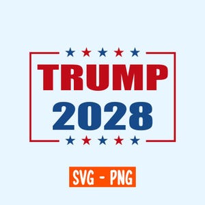 Trump 2028 Trump For President 2028 Keep It Going Patriotic SVG PNG Maga Republican Donald Trump Trump Gift President Trump Fun