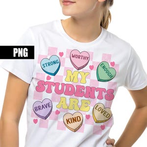 My Students Are Valentine png Heart Candy Png Positive Affirmations Candy Hearts Teacher Valentines Day Png Gift For Teachers Valentine gift