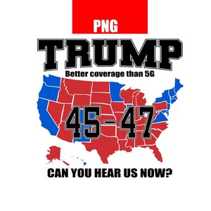 Trump Png, meilleure couverture, pouvez-vous nous entendre maintenant, Trump a gagné, Trump a gagné Shirt, meilleure couverture que 5 g, Trump win shirt, winner Trump, carte des Etats-Unis