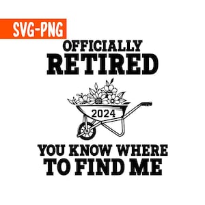 Officially Retired Svg, Retirement Svg, Retired 2024 shirt svg, retirement gift, Cricut Svg, Retired pension svg, Cut File, Instant Download