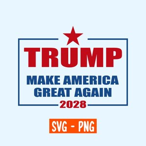 Trump 2028 Trump For President 2028 Patriotic SVG PNG Maga Republican Donald Trump Trump Gift, 2028 Election, Humor, usa