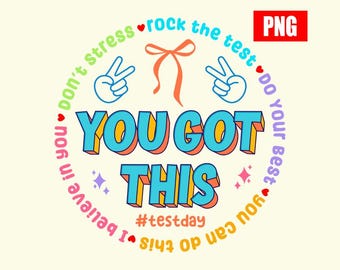 Test Day Teacher PNG: You Got This, Trendy Sublimation (Digital Download)