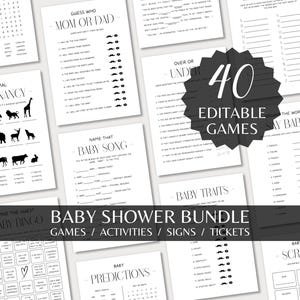 May include: A set of 40 printable baby shower games. The games are black and white and include titles like "Animal Pregnancy", "Guess Who Mom or Dad", "Name That Baby Song", "Over or Under", "Baby Traits", "Find the Guest Baby Bingo", "Baby Predictions", "Say the World Baby", and "Baby Word Scramble".