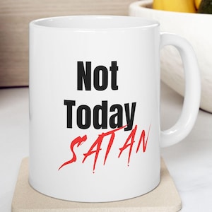 Funny Not Today Satan Mug - Perfect Gift for Coffee Lovers | gifts under 10