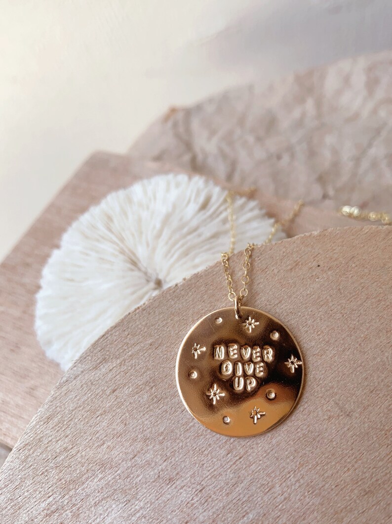 Never Give Up big gold filled disc necklace graduation encourage encouragement strength under fire woman power together