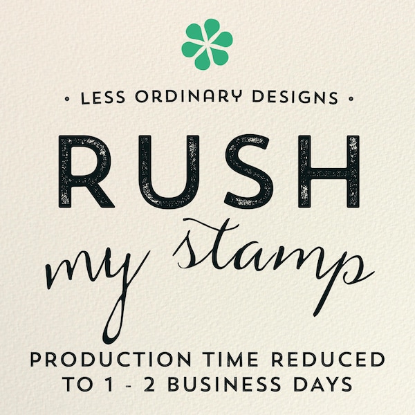 Rush 1 - 2 Day production time on stamp - add this listing to have your stamp shipped out in 1 - 2 business days