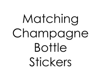 Matching Champagne Bottle Label to match design, Mini Champagne bottle sticker - Wine bottle lable - matching collection