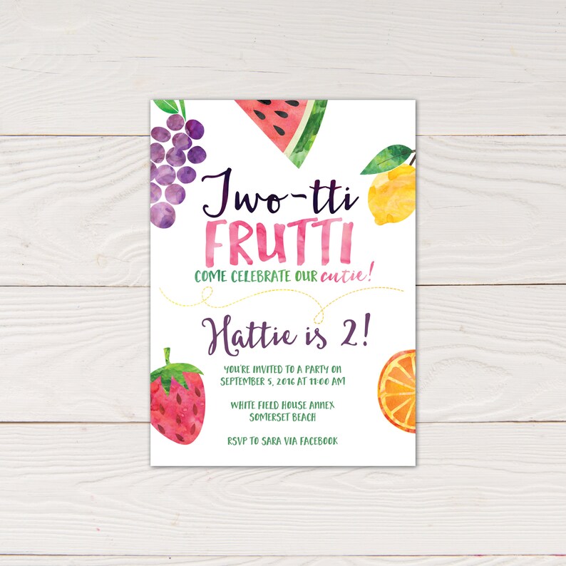 May include: A white invitation card featuring watercolour fruit illustrations: grapes, watermelon, lemon, strawberry, and orange. Text reads: "Two-tti Frutti, Come Celebrate Our Cutie! Hattie is 2!" Invitation details are also included.
