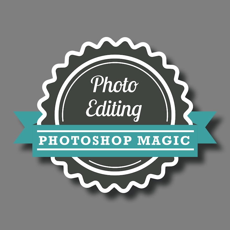 May include: A dark grey and white vintage-style badge with a white ribbon that says "PHOTOSHOP MAGIC". The badge has a white border and says "Photo Editing" in white text.
