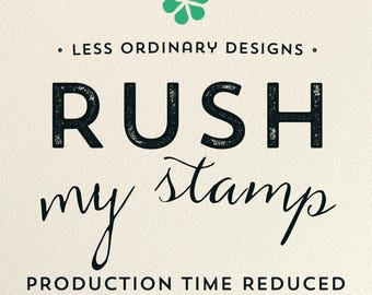 Rush 1 - 2 Day production time on stamp - add this listing to have your stamp shipped out in 1 - 2 business days