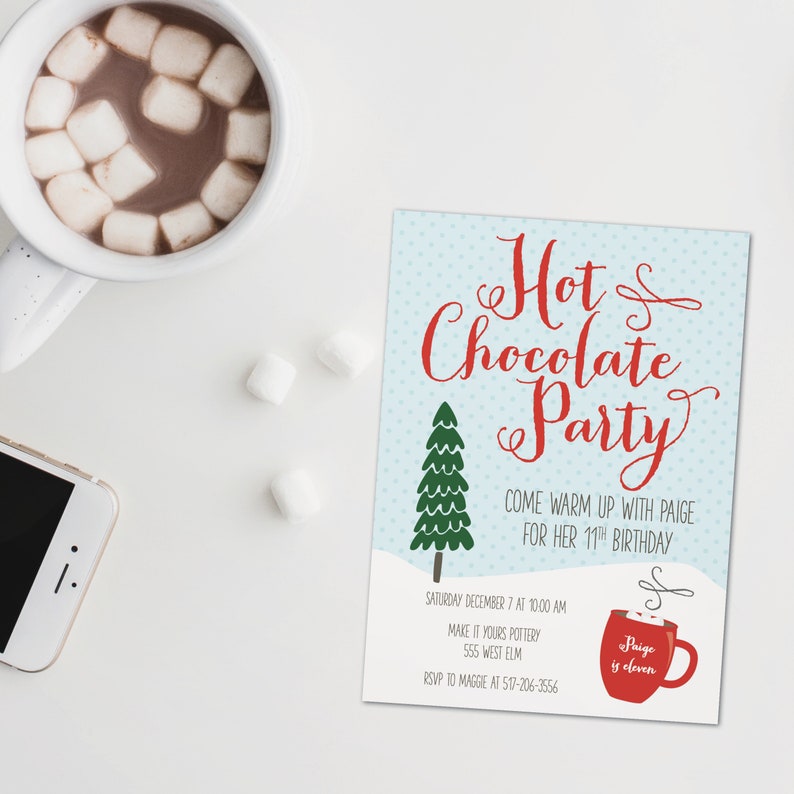 May include: A party invitation with the text "Hot & Chocolate Party" in red script, featuring a green tree and a red mug illustration. The invitation is for Paige's 11th birthday, with date, time, and location details. A mug of hot chocolate is visible.