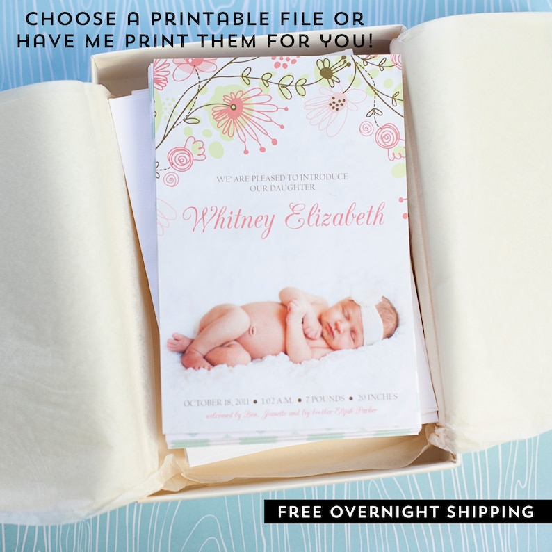 May include: A newborn announcement card featuring a baby photo, floral design, and the name "Whitney Elizabeth." The card includes details like birth date, time, weight (7 pounds), and length (20 inches). The text reads "Choose a printable file or have me print them for you!"