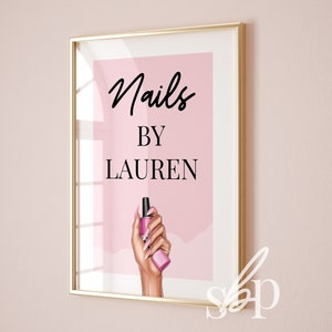 May include: A pink and white poster with the text "Nails by Lauren" and a hand holding a pink nail polish bottle.