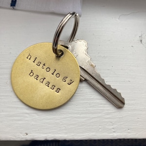 Histology Keychain &quot;Histology Badass&quot;, Gift for Histology Co-Worker, Unique Histology Gift, Brass 18g 1.5 inch Hammered Keychain