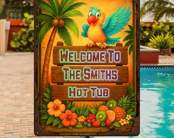 Welcome To My Hot Tub Personalized Metal Sign, Hot Tub Sign, Tiki Bar Sign, Pool Sign, Hot Tub Beach Decor, Backyard Sign, Backyard Decor