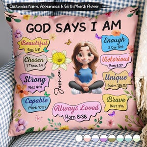 May include: A pink decorative pillow with the text "GOD SAYS I AM" and various inspirational words. It features a cartoon girl, flowers, and butterflies. The pillow is personalized with the name "Jessica".