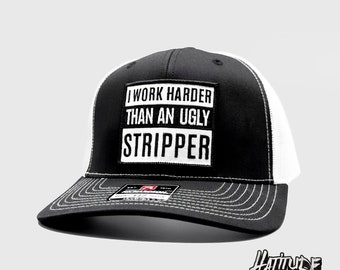 Work Harder than an Ugly Stripper Funny Retro patch on black with white mesh Richardson 112 mid-crown