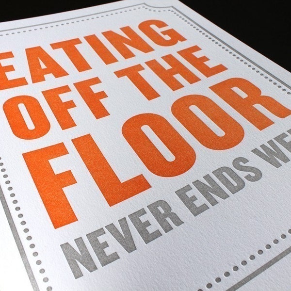 Subliminal Baby Letterpress Poster Series. Eating off the floor never ends well.