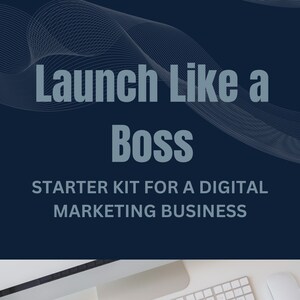 May include: A white desk with a laptop, a keyboard, a notebook, a phone, a pencil, and a pair of glasses. The text "Launch Like a Boss" is on a blue background above the desk. The text "Starter Kit for a Digital Marketing Business" is below the desk.