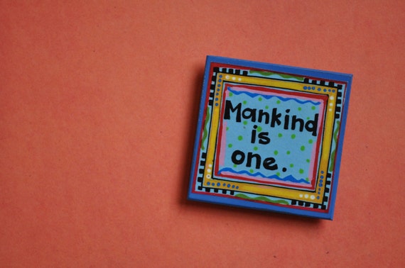 Colorful Art Magnet crafts and sciences uplift the world of being... Arts Baha/'i Quote
