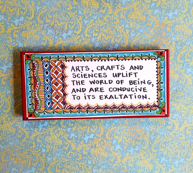 Colorful Art Magnet crafts and sciences uplift the world of being... Arts Baha/'i Quote