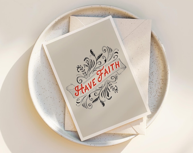 "Have Faith" - Inspirational Quote Note Card with Envelope