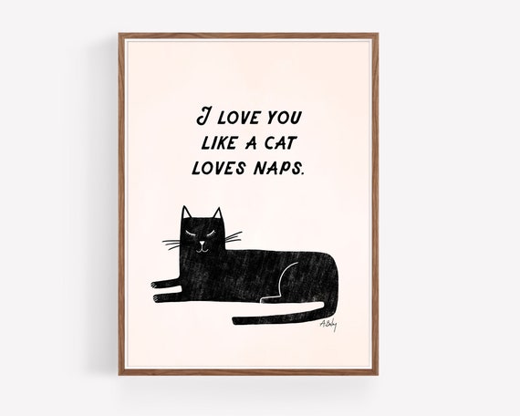 Napping Cat Art Print - Cat Print - Cat Lover - Quote Print - Funny - Simple Artwork - Scandinavian Decor - Boho Decor - Farmhouse Decor