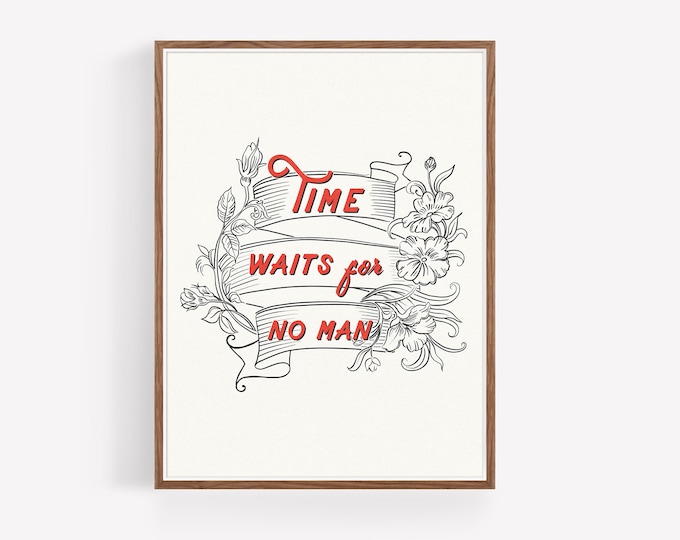 Time Waits For No Man Calligraphy Art Print: Floral Quote
