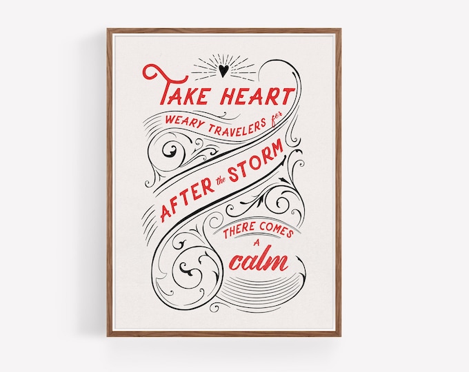 "Take Heart" - Inspirational Quote Folk Art print - Calligraphy Wall Art - Uplifting Saying