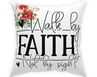 Walk by Faith, not by sight Red Flowers Broadcloth Pillow