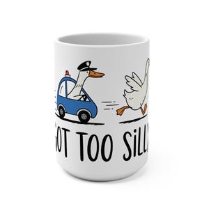 Too Silly Goose Mug | Funny Duck Coffee Cup, Quirky Gift for Animal Lovers, Great for Birthdays, Weddings, Home Decor