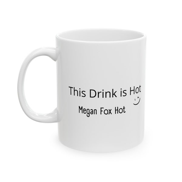 Mug Megan Fox Cadeau Megan Fox pour un ami Mug cadeau célébrité assoiffée pour petit ami Fans de Megan Fox This Drink is hot