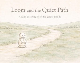 Loom and the Quiet Path Coloring Book – Calm Bedtime Story (Digital Download A4)
