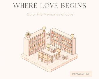 10 Where Love Begins Coloring Pages  | Isometric Love Scenes (PDF Download)
