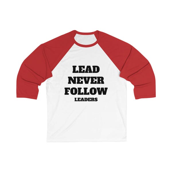 T-shirt 'Lead Never Follow Leaders' - Message Motivationnel Indépendance, Coupe Classique, Manches Raglan