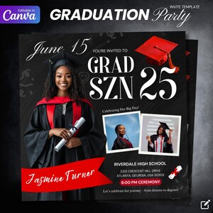May include: Graduation party invitation with a black background and red accents. The text reads "June 15 You're invited to Grad SZN 25 Celebrating Her Big Day!"  The invitation also includes the name "Jasmine Turner" and the details for Riverdale High School, 2201 Crescent Hill Drive, Atlanta, Georgia, USA 30303. The invitation states "6:00 PM Ceremony" and "Let's celebrate her journey - from dreams to degrees!"