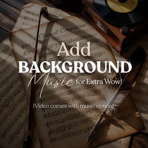 May include: A vintage-themed image featuring sheet music, a violin bow, and a quill pen. The text "Add BACKGROUND Music for Extra Wow!" is overlaid on the image. A record player is visible in the background, suggesting a theme of classical music.