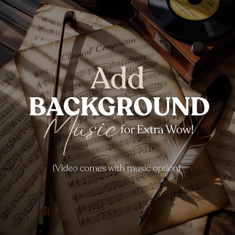 May include: A vintage-themed image featuring sheet music, a violin bow, and a quill pen. The text "Add BACKGROUND Music for Extra Wow!" is overlaid on the image. A record player is visible in the background, suggesting a theme of classical music.