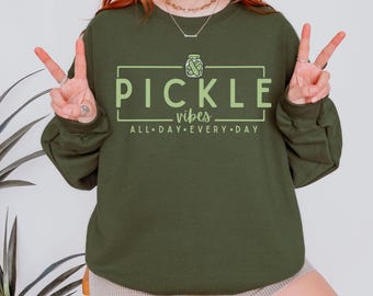 Pickle Sweatshirt, Pickle Lover Sweater, Funny Pickle Crewneck, Pickling Season Shirt, Canning Season Gift, Pickle Hoodie, Farming Shirt