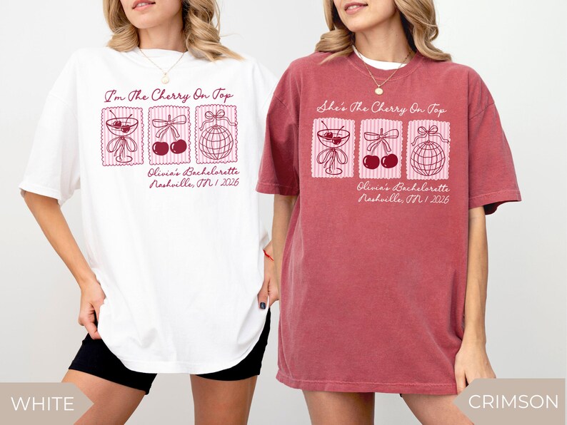 May include: White and crimson t-shirts with a graphic design featuring cocktail glasses, cherries, and a disco ball. The text "I'm The Cherry On Top" and "She's The Cherry On Top" is displayed above the graphics, with "Olivia's Bachelorette Nashville, TN 2026" below.