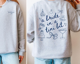 Custom Future Mrs Sweatshirt, A Bride in a Tini Bit, Personalized Fiancee Crewneck, Getting Married Gift, Just Engaged Gift, Last Name Shirt
