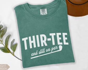 Funny Golf Birthday Shirt, Thir-Tee Birthday Party TShirt, Golf Birthday Gift, Funny 30th Birthday Gift, Turning 30 Shirt, Gift for Golfer