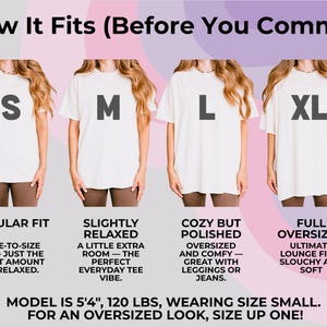 May include: Image showing how t-shirts fit, with models wearing sizes S, M, L, and XL. Text describes each fit: Regular, Slightly Relaxed, Cozy but Polished, and Full Oversized. The model is 5'4", 120 lbs and wears a size small.