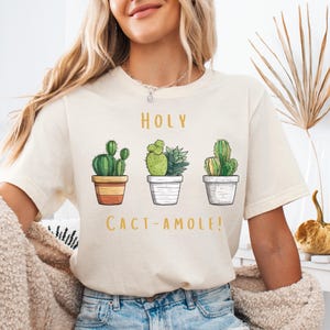 Succulent Shirt, Plant Shirt, Funny Succulent Graphic Shirt, Sarcastic Cactus Shirt, Holy Cact-amole T-Shirt, Plant Love Shirt