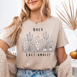 Succulent Shirt, Plant Shirt, Funny Succulent Graphic Shirt, Sarcastic Cactus Shirt, Holy Cact-amole T-Shirt, Plant Love Shirt