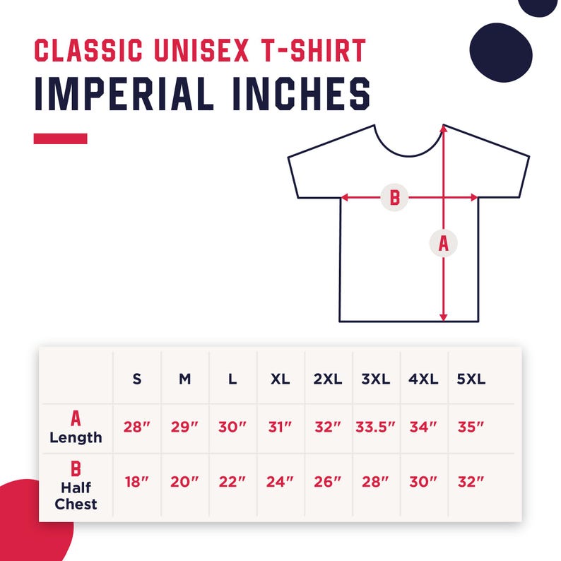 May include: A size chart for a unisex t-shirt showing measurements in inches for length and half chest. The chart includes sizes from S to 5XL.