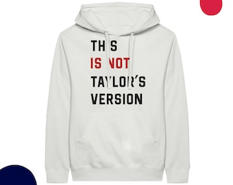 Taylor Swift Eras Tour - This is not Taylor's version - Pullover Hoodie