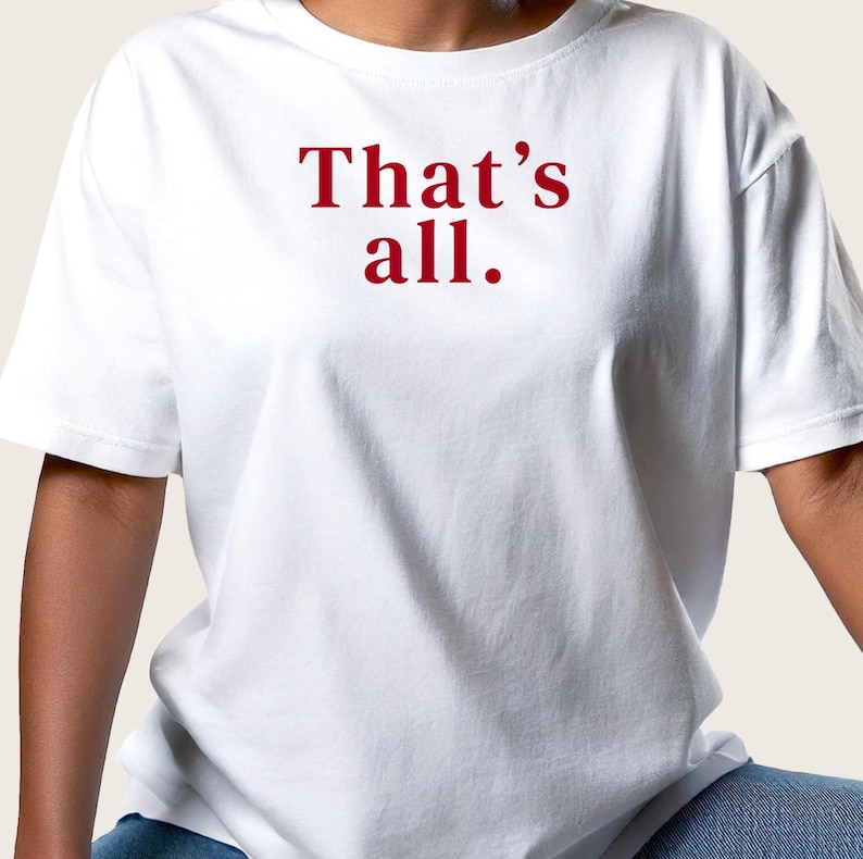 That's All T-Shirt: Devil Wears Prada Miranda Priestly Quote Tee image 1